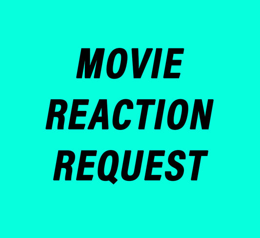 Movie Reaction Request